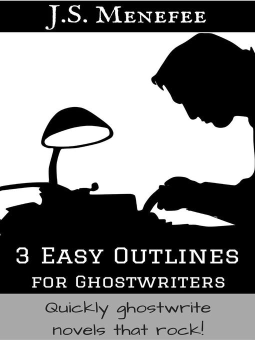 Title details for 3 Easy Outlines for Ghostwriters by J.S. Menefee - Available
